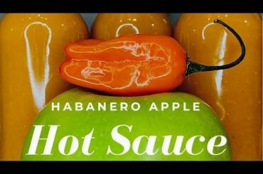 Habanero Green Apple Hot Sauce | How to Make Easy and Delicious Homemade Hot Sauce