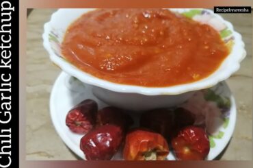 Chili garlic ketchup / chili sauce / homemade chili garlic ketchup / recipe by Areesha