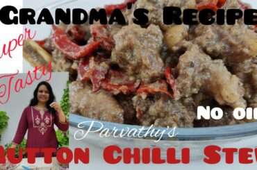 Grandma's secret recipe of easy & delicious Mutton chilli Stew