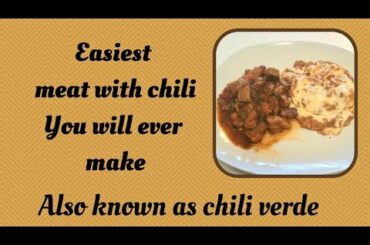 Meat with chili recipe/also known as chili verde/cook with me