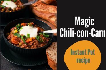 Magic Chili-con-Carne | Instant pot recipe | Quick and easy