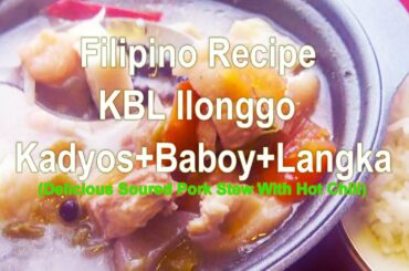 Pinoy British: Filipino Food Recipe Soured Pork Stew w/Hot chili..KBL Ilonggo Kadyos+Baboy+Langka