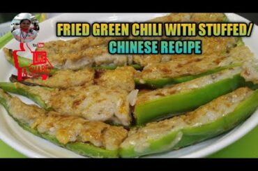 FRIED GREEN CHILI WITH STUFFED/DYNAMITE CHILI/CHINESE RECIPE/ LORELIES KITCHEN
