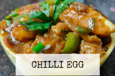 Egg Chilli Recipe | How to Make Chilli Egg at Home | Recipes Using Egg Series - Recipe 5