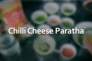 Chilli Cheese Paratha  | Recipe With ITC Aashirvaad Atta