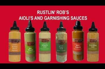 Rustlin' Rob's Aioli's and Garnishing Sauces.