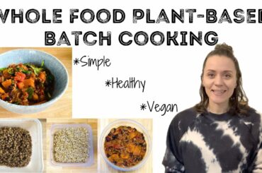 Simple WHOLE FOOD PLANT-BASED BATCH COOKING + Sweet Potato Chili Recipe! Easy, Healthy, Vegan