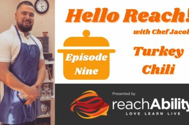 Hello Reach! with Chef Jacob - Turkey Chili
