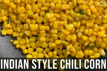 Indian Style Spicy Chili Corn Recipe | 5 Mins Buttery Sweet Corn Snack | Easiest Crispy Corn Snack