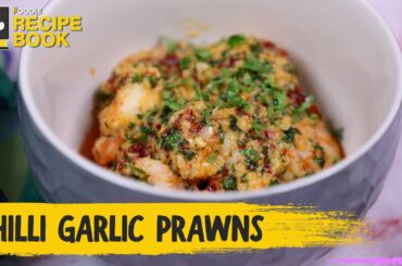 How to Make Chilli Garlic Prawns | Recipe Book | The Foodie