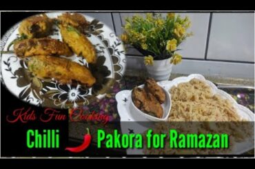 Chilli pakora recipe | Ramadan Special | Kids Cooking | Cooking With Fun | Fun with Eshaal & Aroush
