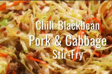 Keto Diet Recipes (Part 11): Keto Chili-Blackbean Pork Cabbage Stir-Fry