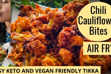 CHILI CAULIFLOWER BITES in AIR FRYER | GOBI TIKKA | EASY VEGAN KETO RECIPE | NO CORN FLOUR