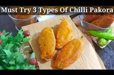 Must Try 3 Types Of Chilli Pakora | Mirch Pakora Recipe | Chilli Stuffed Pakora #Ramadanspecial