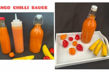 Mango & Habenaro chilli sauce | Hot sauce recipe | Naga sauce | Mango Chilli sauce | chilli sauce
