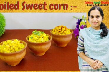 American Boiled Sweet corn || Sweet corn Recipe || Cheese & chilli sweet Corn || Masala Sweet Corn