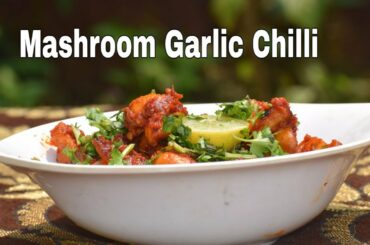 Mashroom Garlic Chilli | veg recipe|
