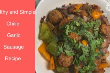 Chili garlic Sausage Recipe | simple way to cook healthy and simple chili garlic sausage recipe