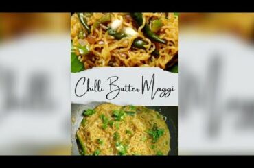 Chilli Butter Maggi | Butter maggi | Easy maggi recipe | Chilli Maggi recipe #maggi #maggie #shorts