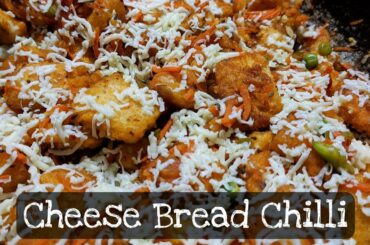 Cheese Bread Chilli | Home Made Recipe