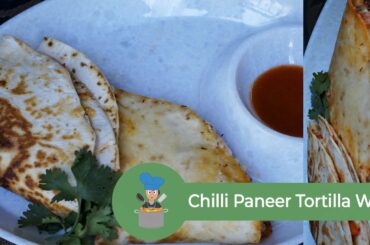 Chilli Paneer Tortilla Wrap | Tortilla Wrap Recipe | Alka De Rasoi