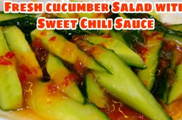 FRESH CUCUMBER SALAD WITH SWEET CHILI SAUCE/APPETIZER/  LORELIES KITCHEN