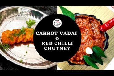 How to make carrot vadai/red chilli chutney recipe in Tamil.
