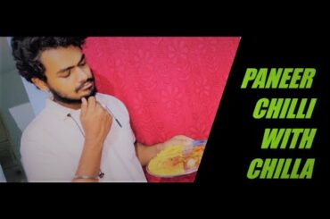 CHILLI KE SATH CHILLA |PANEER CHILLI| |BEST RECIPE FOR PANEER CHILLI |vlog - 5|