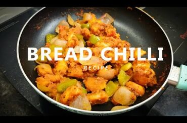 BREAD CHILLI RECIPE / SNACK RECIPE/ HOMEMADE RECIPE/ HOW TO MAKE CHILLI BREAD