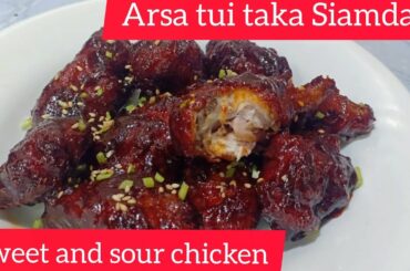 Arsa  tui taka siam dan // Sweet and sour chicken Recipe // chilli chickens Siamdan