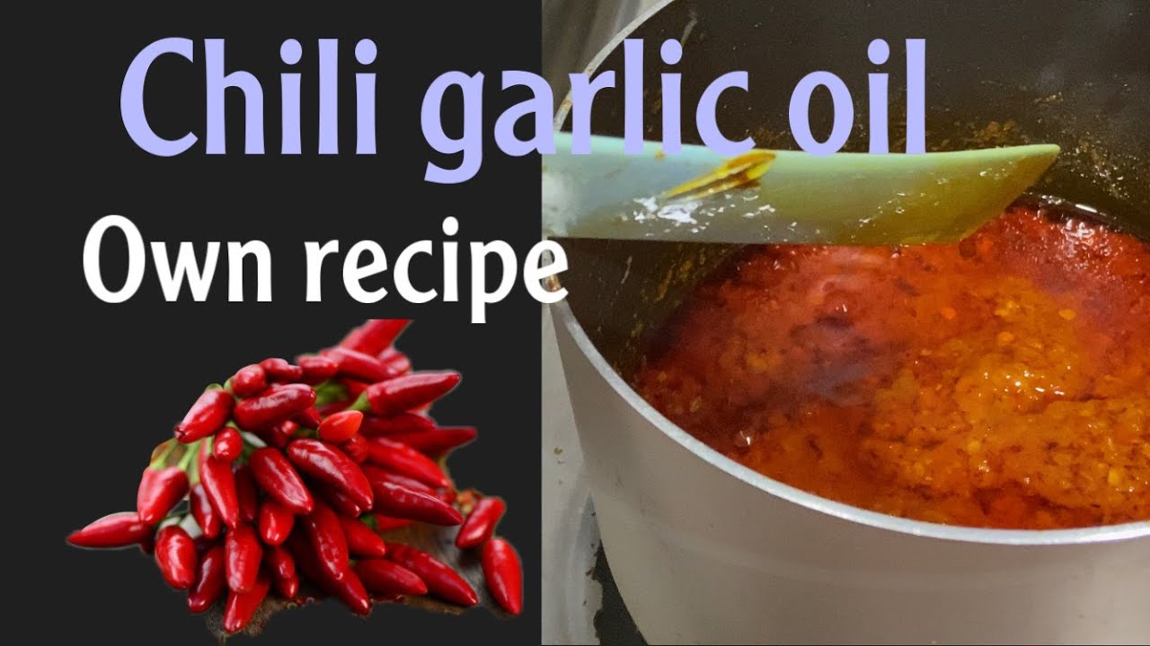 Chili garlic oilmy own recipe Chili Chili