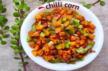 Corn chilli | Crispy Corn Chilli | Chilli Corn Recipe | Sweet Corn Chilli