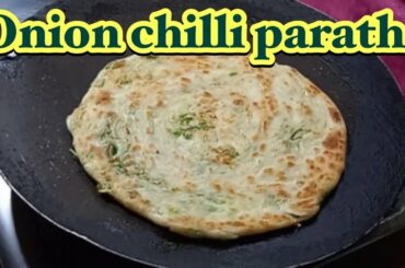 TASTY ONION CHILLI PARATHA DELICIOUS RECIPE