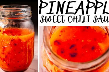 Pineapple Chili Sauce Recipe | SWEET, SPICY, TANGY Pineapple Sweet Chili Sauce