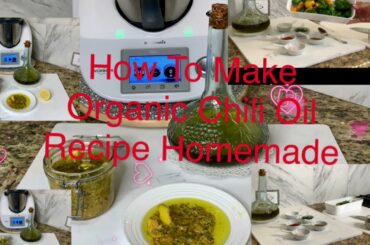 How To Make Organic Chili Oil Recipe