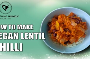 How To Make Vegan Lentil Chilli | EASY RECIPE