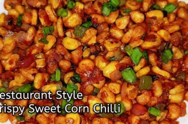 Restaurant Style Crispy Sweet Corn Chilli | Crunchy Corn Pepper Recipe | Healthy Starter Recipe