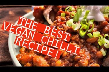 The best Vegan Chilli recipe