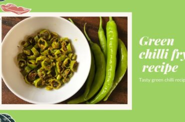 Green chilli fry recipe | Hari mirch fry | tasty fried green chilli | simple hari mirch recipe