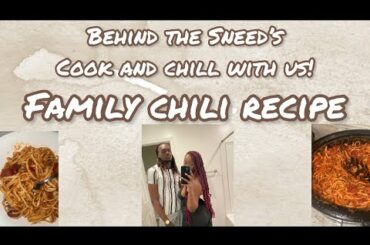 COOK & CHILL WITH US | Family Chili Recipe | BEHIND THE SNEED’S