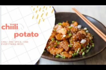 crispy & spicy chilli potatoes recipe - street style