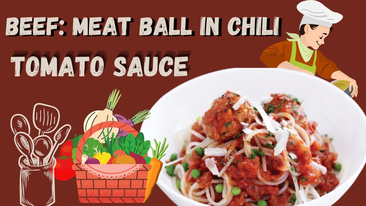 Beef Meat ball in chilitomato sauce. [RECIPE] Chili Chili