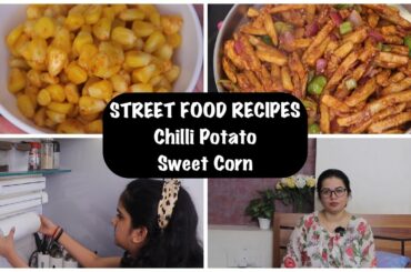 Soch Samajh Kar Bolo....Don’t Hurt!! STREET FOOD RECIPES | Chilli Potato Recipe | Masala Sweet Corn