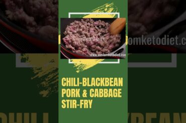 Keto Recipe: Chili Black Bean Pork and Cabbage Stir Fry #Shorts