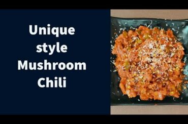 Unique Style Mushroom Chili/Mushroom Chili recipe
