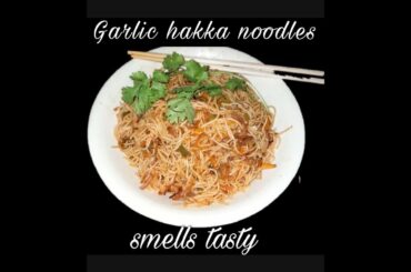 quick recipe chilli garlic hakka noodles|| easy resturant style hakka noodles||quick recipe at home