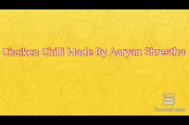 Chicken Chilli Recipe By Aaryan Shrestha