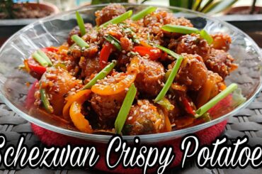 Schezwan Crispy Potatoes Recipe | Easy Schezwan Chilli Potatoes Recipe | Quick & Yummy Recipe