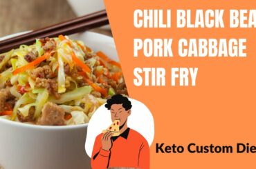 Keto Chili Black Bean Pork Cabbage Stir Fry | Keto Custom Diet Recipes