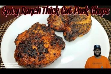 Spicy Ranch Thick Cut Pork Chops